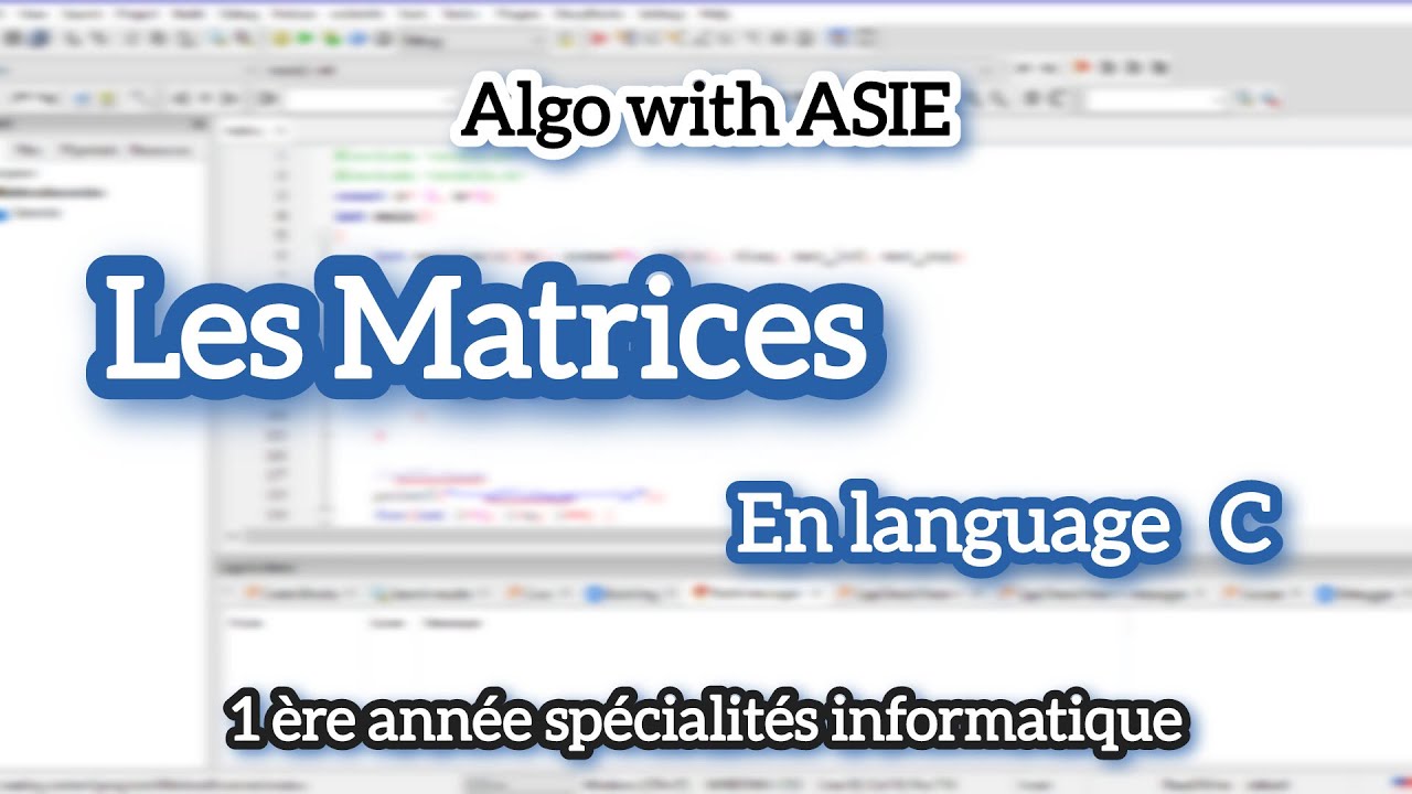 Tutoriel sur Les Matrices en language C | 1 ère année Informatique