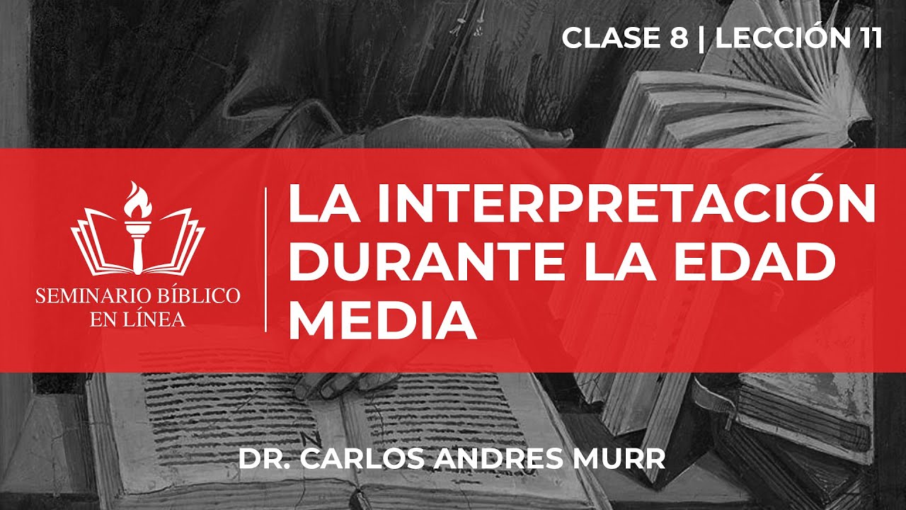 La interpretación durante la Edad Media - Hermenéutica | Clase 8 - Lección 11