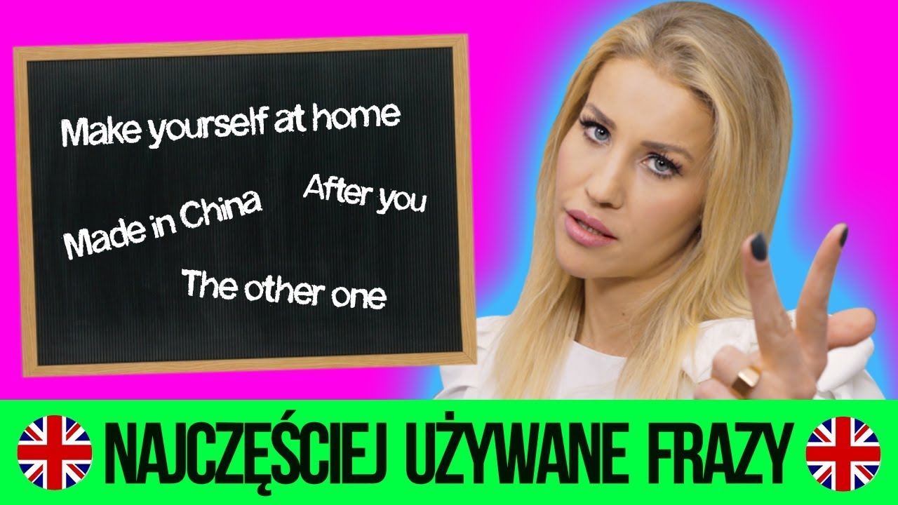 NAJCZĘŚCIEJ UŻYWANE FRAZY W JĘZYKU ANGIELSKIM