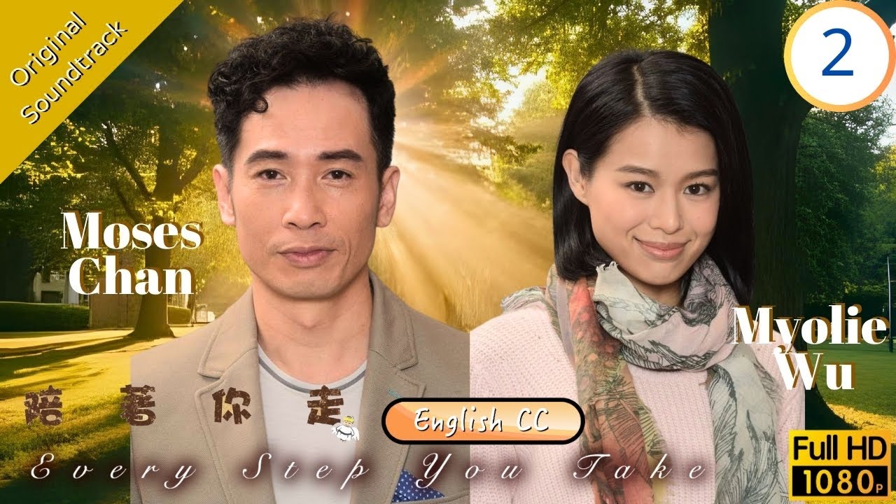[Eng Sub] | TVB Romance| Every Step You Take 陪著你走 2/20 | Moses Chan Myolie Wu Owen Cheung | 2015