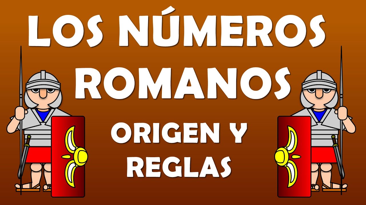 LOS NÚMEROS ROMANOS : Origen, reglas y juegos para primaria
