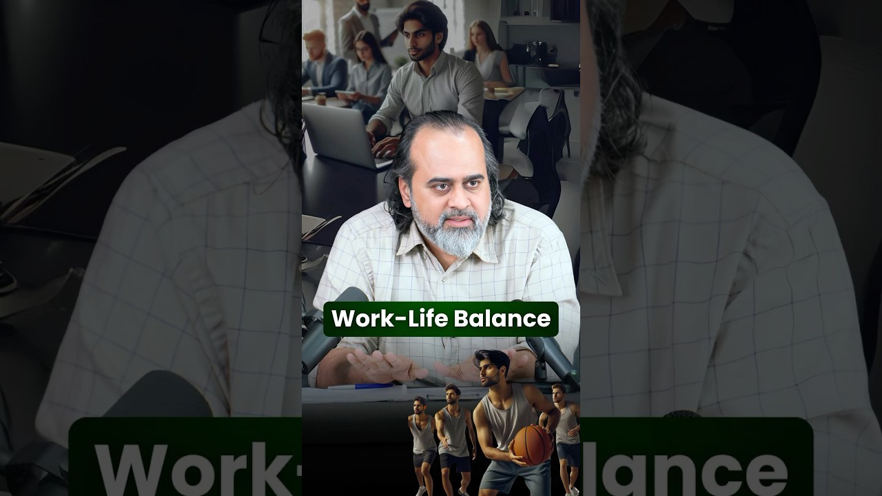 Work-Life Balance || Acharya Prashant
