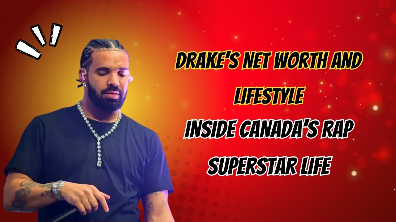 Drake Net Worth Explained | Luxury Lifestyle of Canada’s Rap King