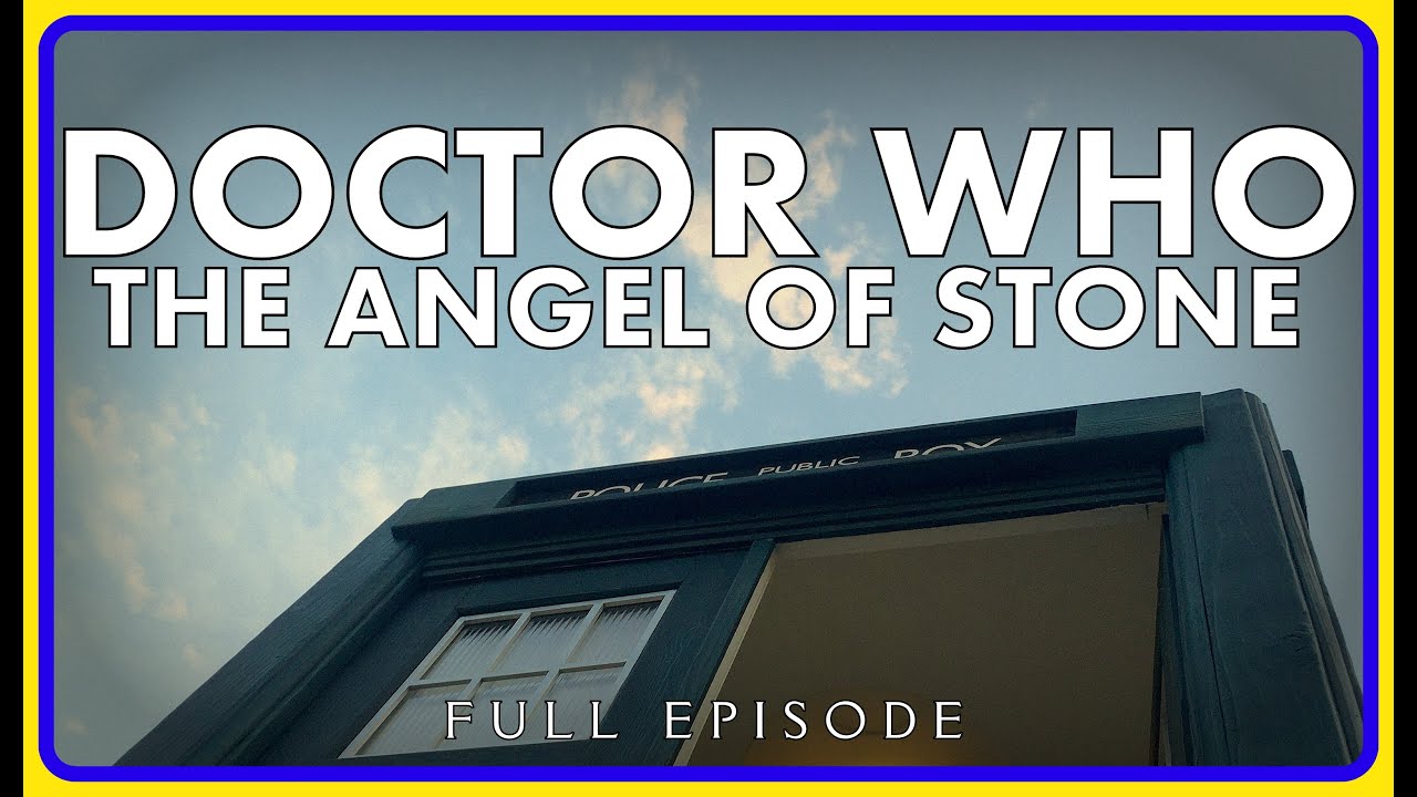 Doctor Who  -  The Angel of Stone  -  Full Episode