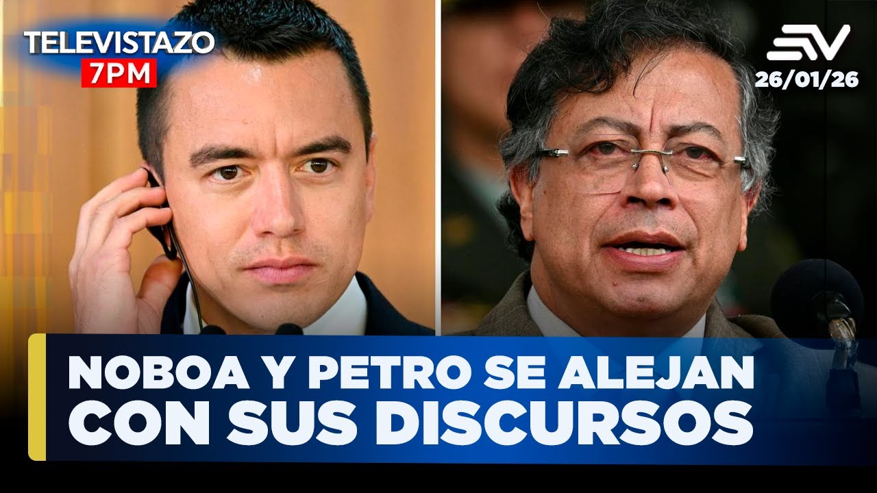 Daniel Noboa y Gustavo Petro se alejan con discursos | Televistazo 7PM🔴NOTICIAS 26 de enero 2026