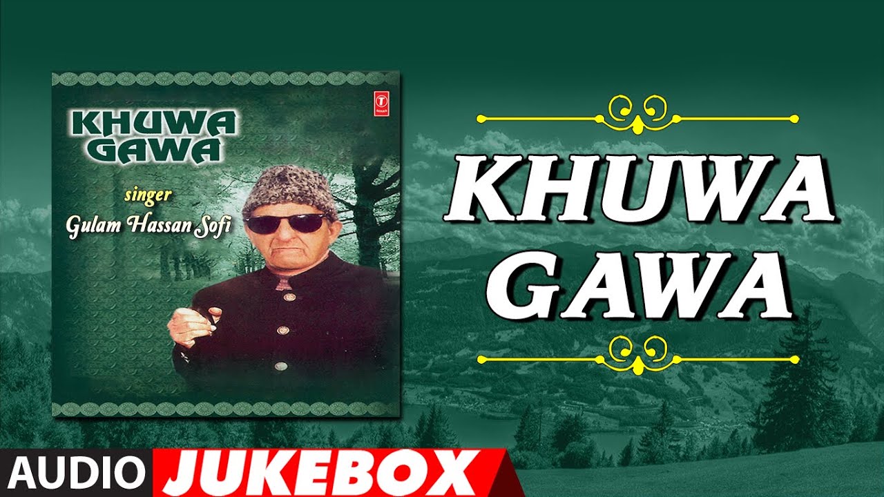Khuwa Gawa (खुवा गवा) | Gulam Hassan Sofi | Folk Songs | Audio Jukebox | T-Series Kashmiri Music