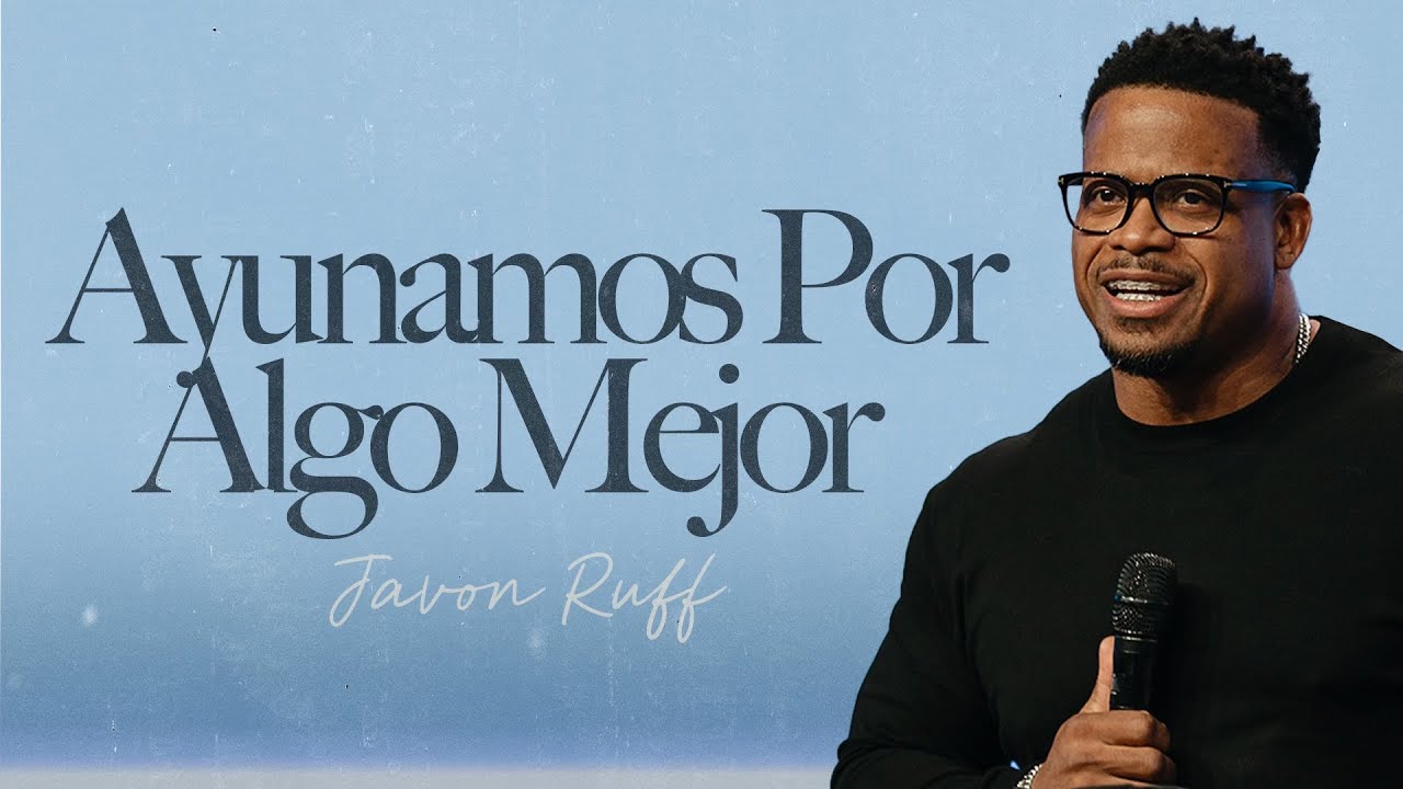 Ayunamos Por Algo Mejor | Javon Ruff