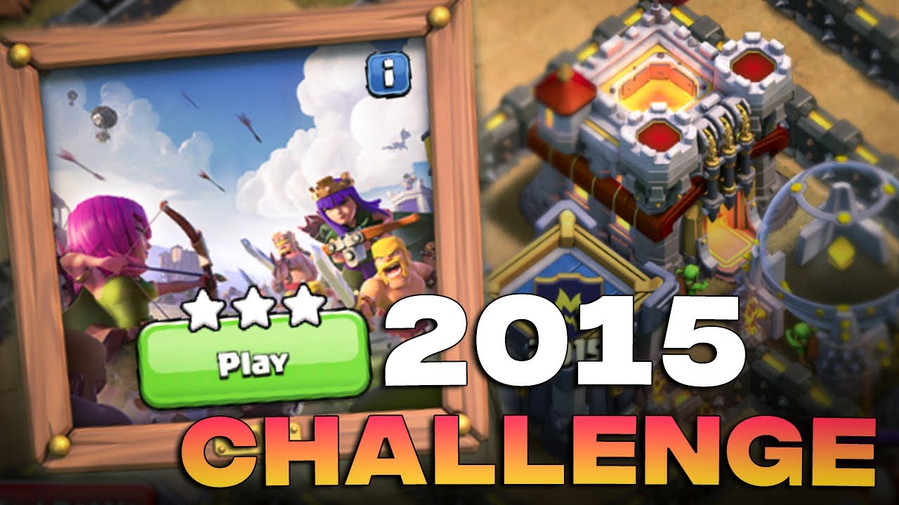 How to 3 star 2015 challenge in Clash of Clans