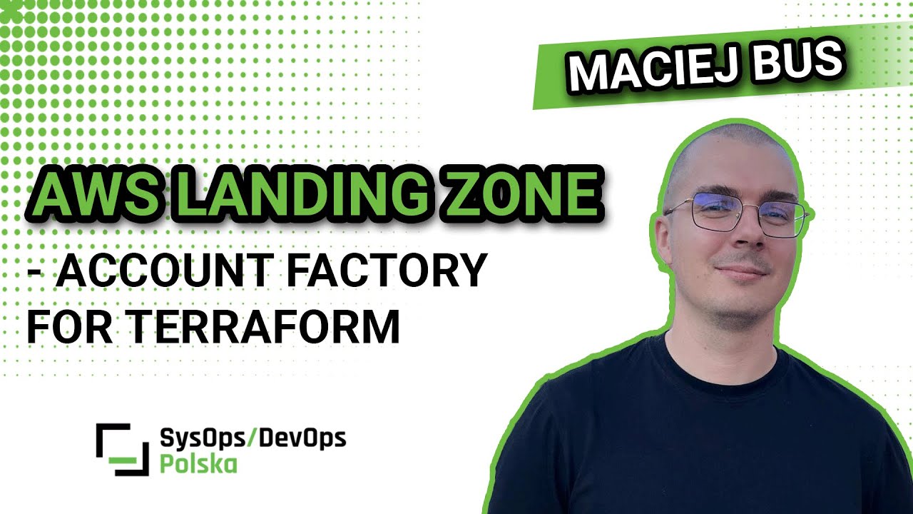[#616] AWS Landing Zone - Account Factory for Terraform - Maciej Bus