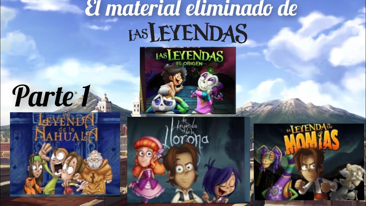 El Material Eliminado de Las Leyendas ( 1/2 )