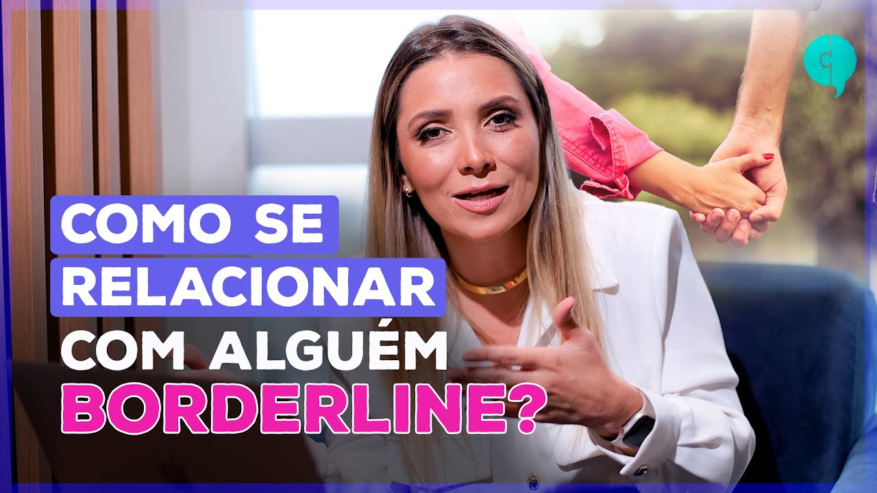 A verdade sobre RELACIONAMENTOS com BORDERLINE | Dra. Julia Trindade | Psiquiatra