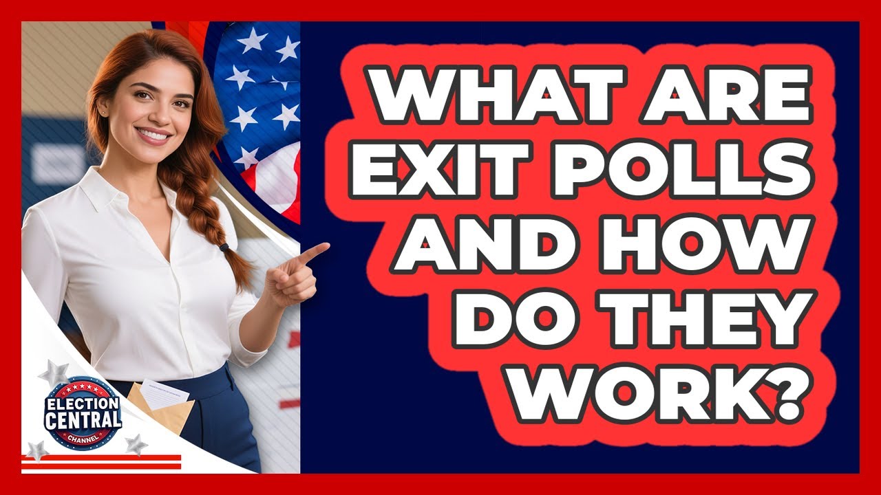 What Are Exit Polls And How Do They Work? - Election Central Channel