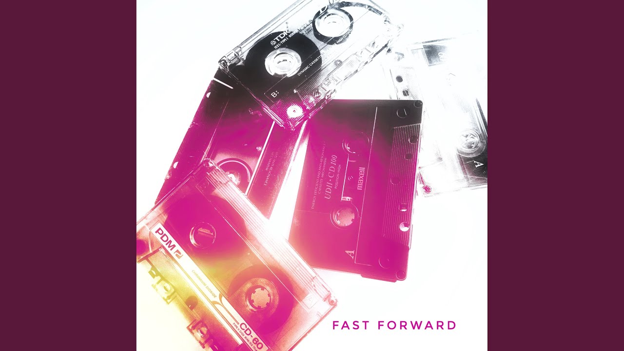 Fast Forward