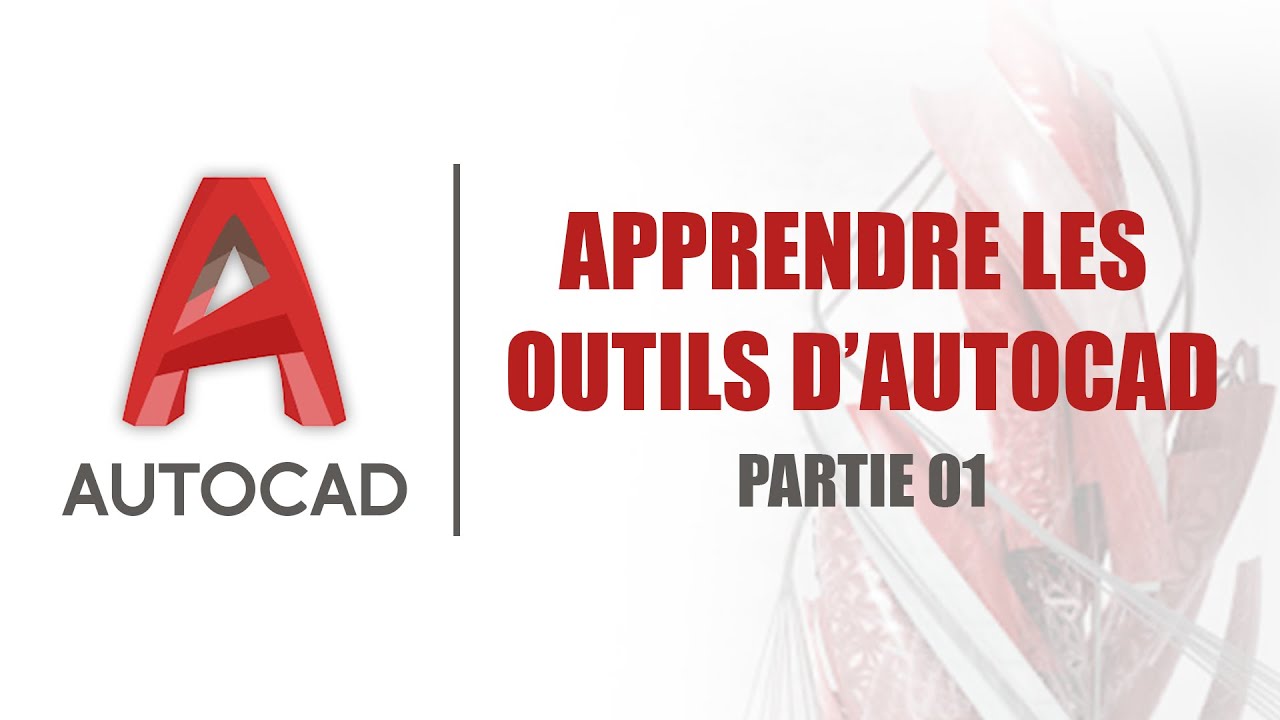 APPRENDRE LES OUTILS D'AUTOCAD 01 PARTIE