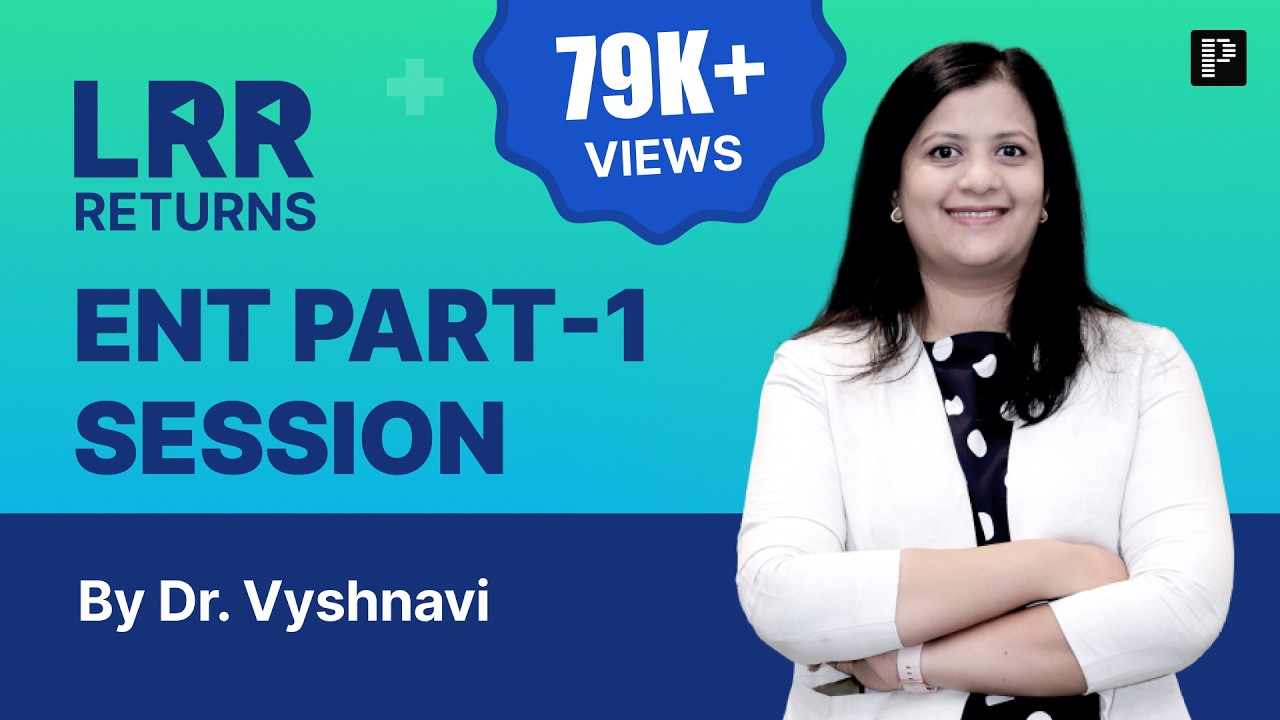 ENT LRR by Dr. Vyshnavi Part 1 | For NEET PG, INI-CET & FMGE