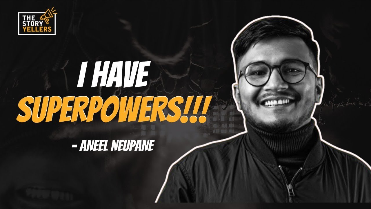 I have Superpowers! : ANEEL NEUPANE (Jazz Production) : The Storyyellers