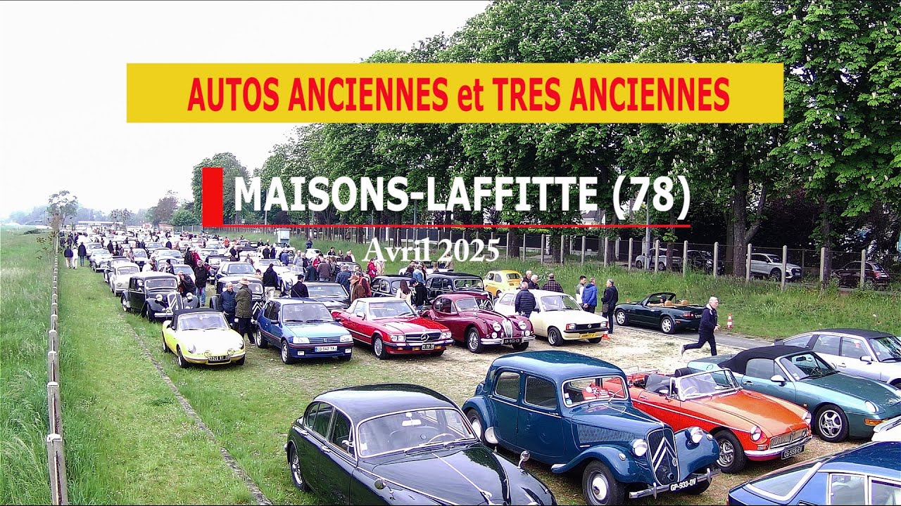 AUTOS ANCIENNES et TRES TRES ANCIENNES à MAISONS-LAFFITTE (78)  POUR CE MOIS D'AVRIL 2025.