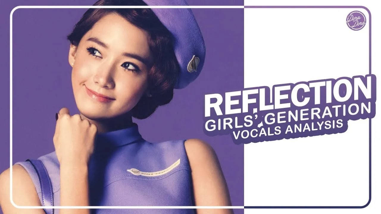 Girls’ Generation (少女時代) – Reflection | Lead & Background Vocals
