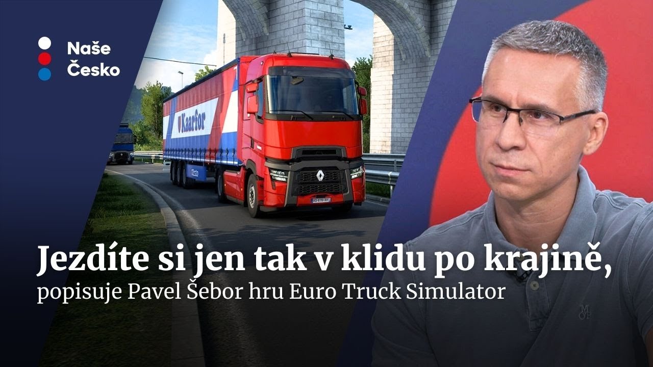 Pavel &Scaron;ebor: Euro Truck Simulator pom&aacute;h&aacute; i zač&iacute;naj&iacute;c&iacute;m kamioň&aacute;kům | Na&scaron;e Česko
