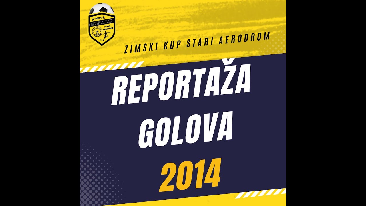 Zimski kup Stari Aerodrom 2024 - Reportaža golova (generacija 2014)