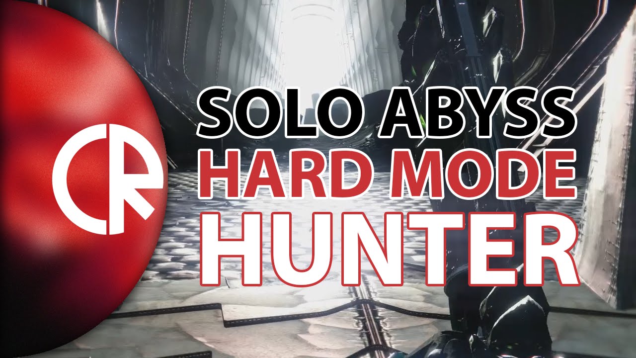 Solo Abyss - Hard Mode - Hunter - Destiny