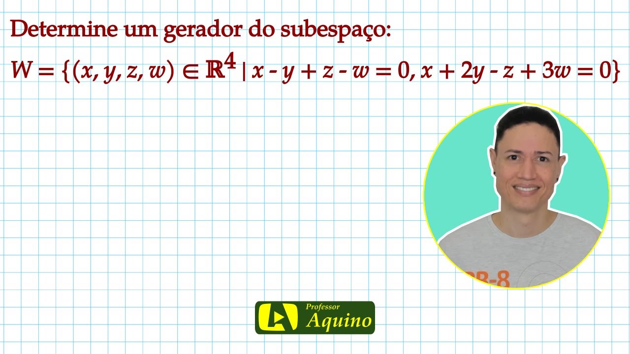 Geradores - Álgebra Linear. | #6 Exercício de Gerador.
