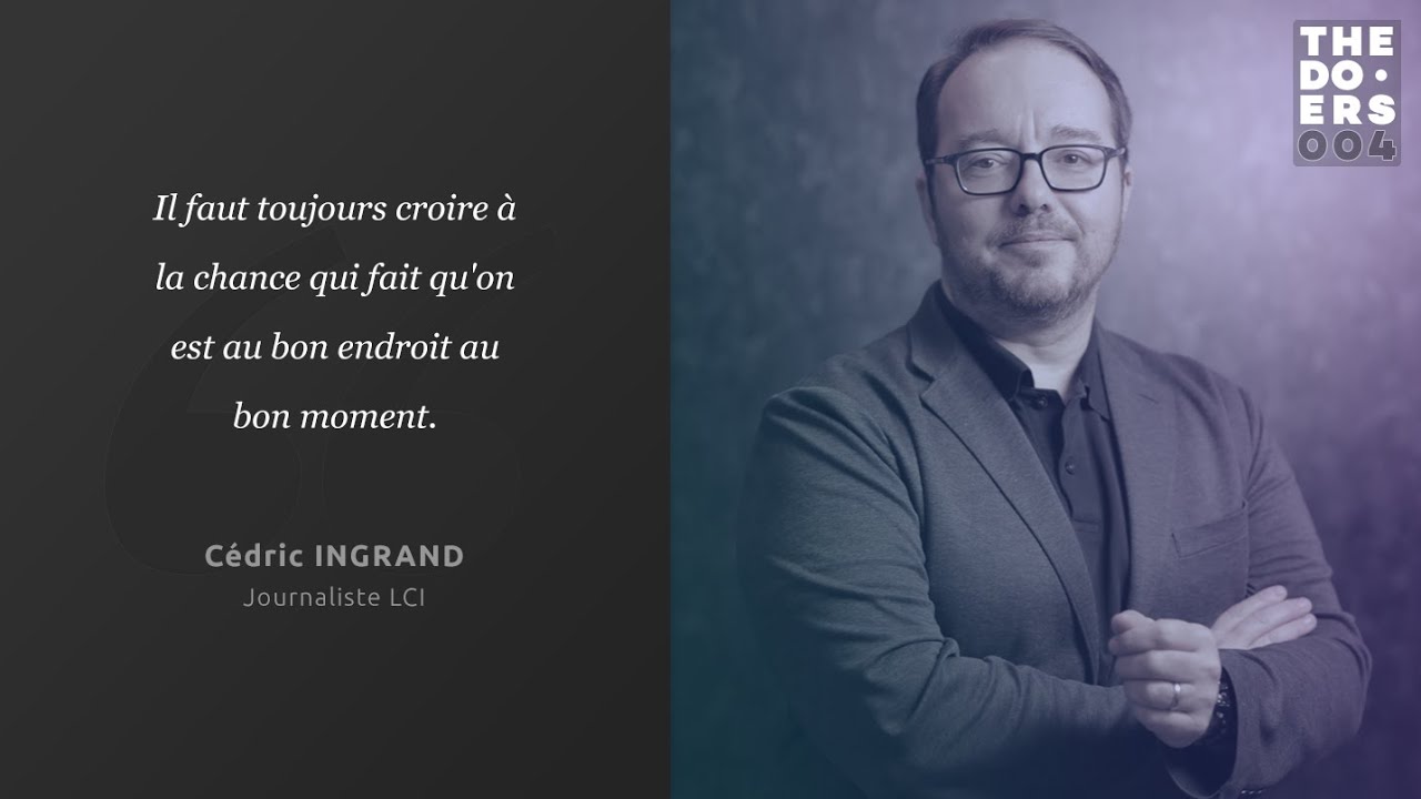 |5| The Doers avec Cédric Ingrand - Journaliste 