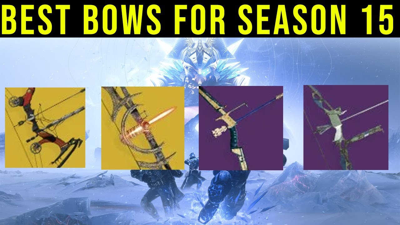 BEST BOWS TO GET BEFORE SEASON 15 - DESTINY 2
