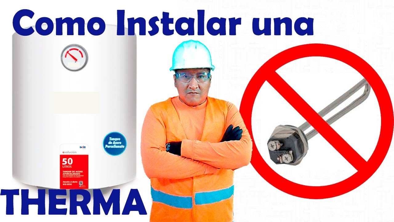 Como instalar una THERMA Eléctrica y reinstalación por resistencia quemada