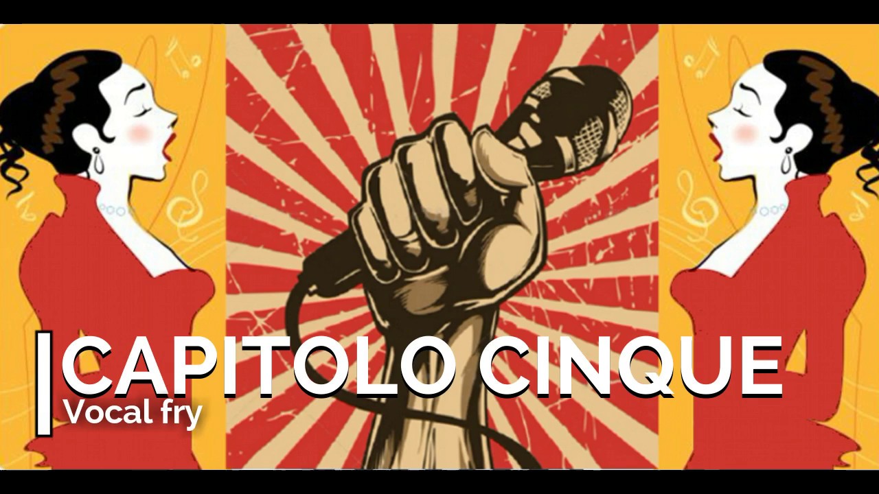 CAPITOLO 6 - VOCAL FRY