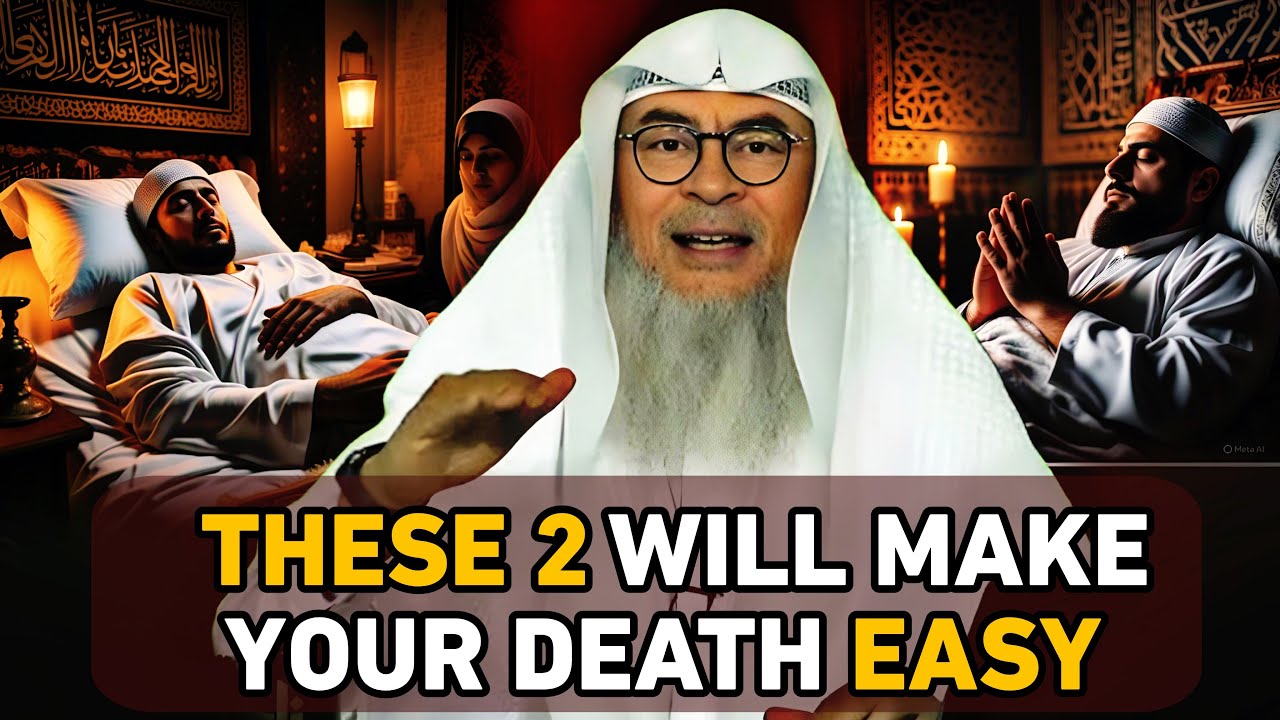Do These 2 Things for an Easy Death || Assim Al Hakeem || 