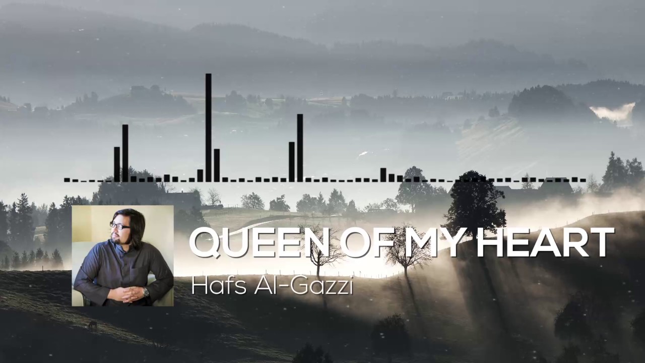 Hafs Al-Gazzi | QUEEN OF MY HEART | NASHEED (NO DAFF VERSION)