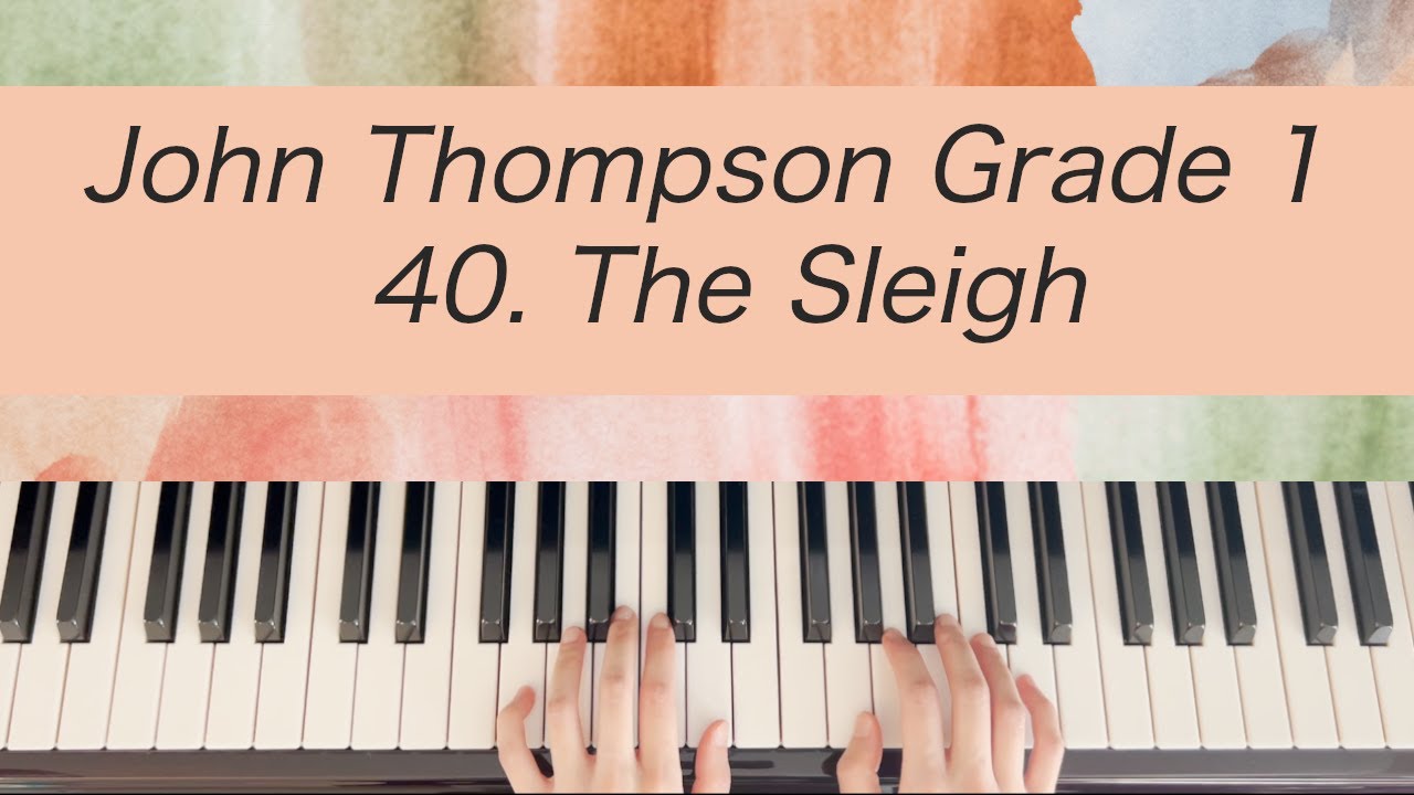 [Piano Tutorial] John Thompson 1st Grade - 40. The Sleigh