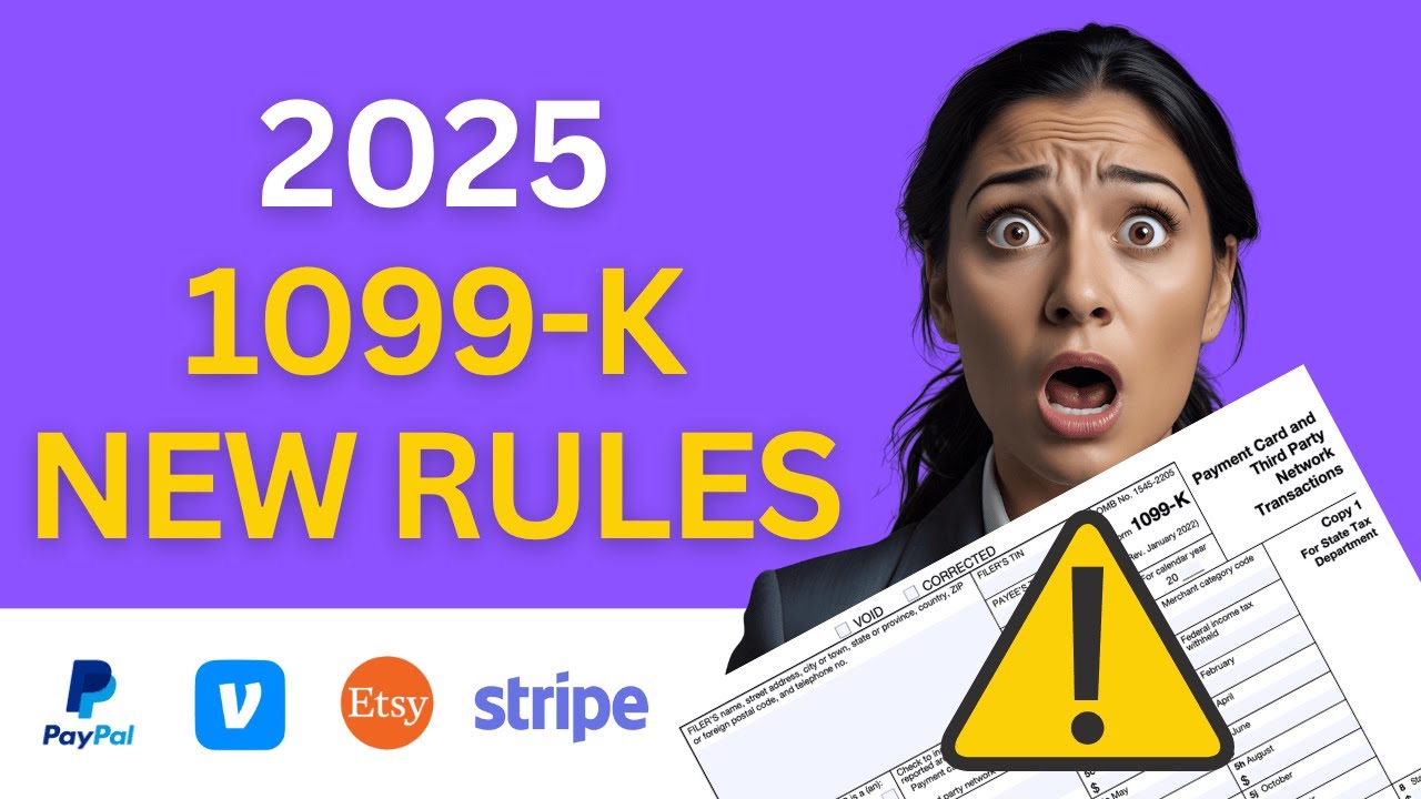 1099-K Changes for 2025: What Small Business Owners & Side Hustlers Must Know