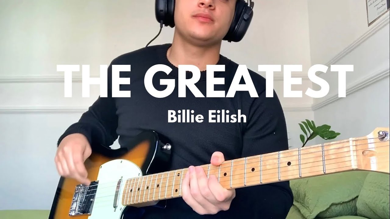 the greatest -  billie eilish(guitar cover)