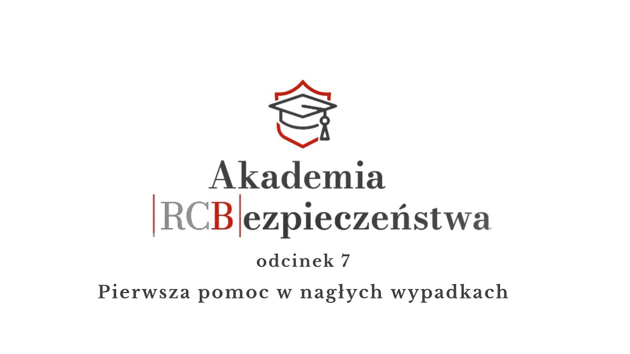 Pierwsza pomoc w nagłych wypadkach - Akademia Bezpieczeństwa RCB. Odcinek 7