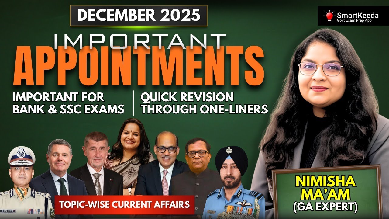 Important Appointments for December 2025  |  Topic-wise Current Affairs  |  SmartKeeda