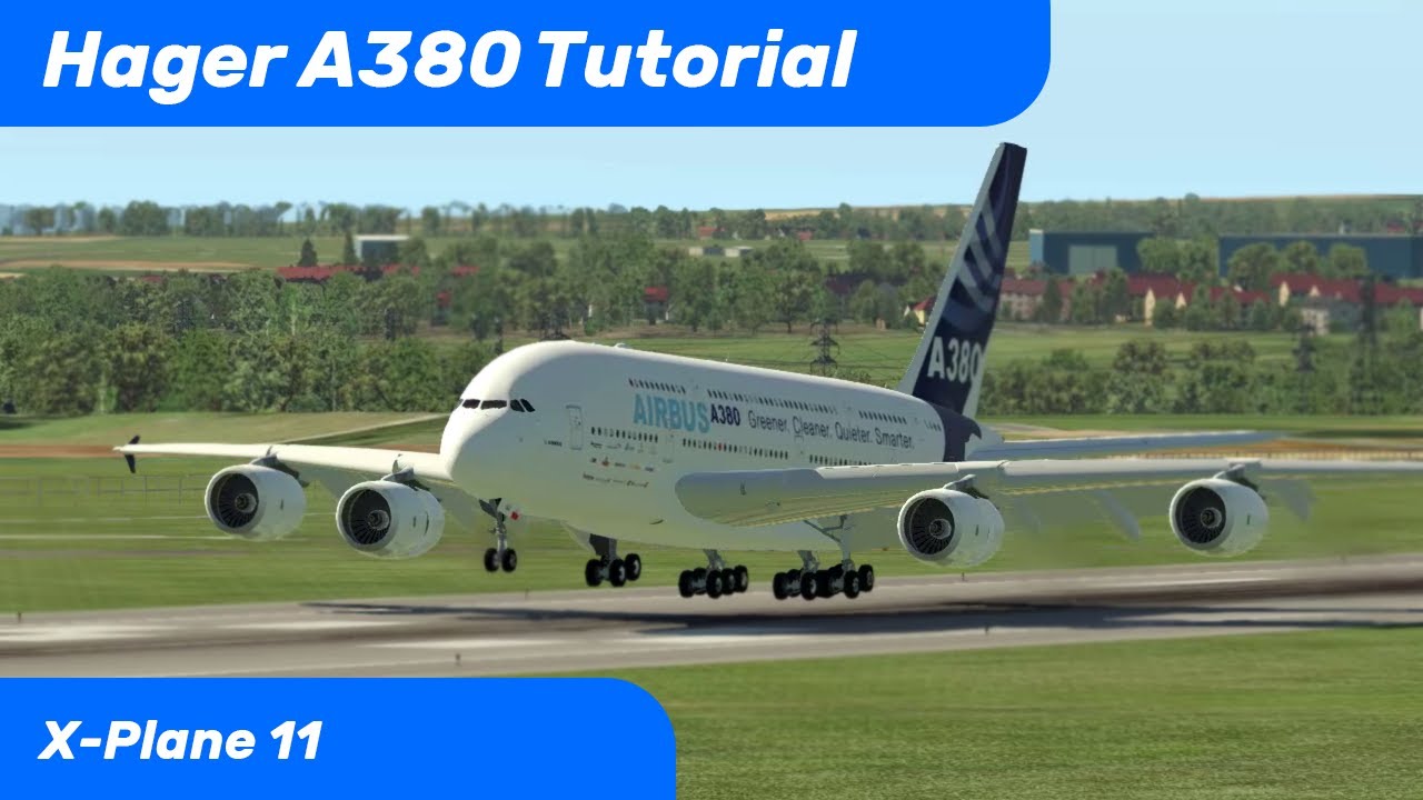 Hager Airbus A380 Tutorial 2021 | X-Plane 11