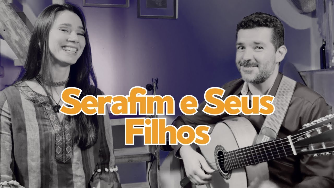 Serafim e Seus Filhos - AnieRafa