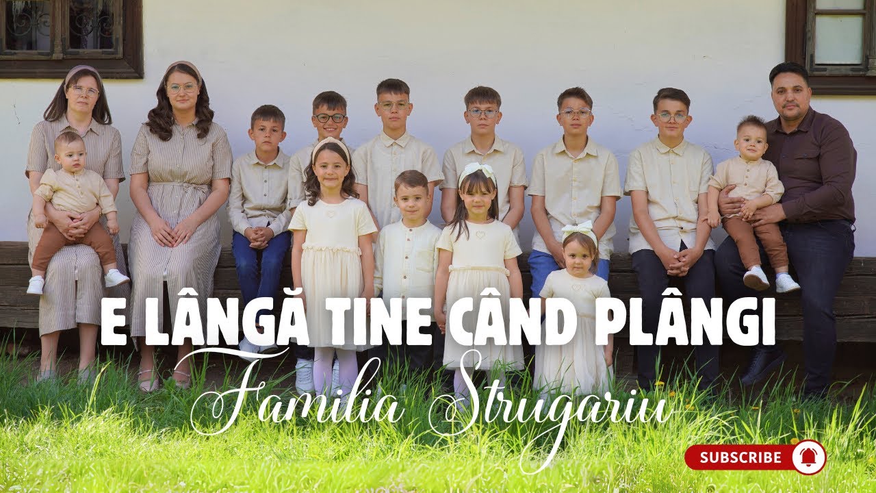 Familia Strugariu - E lângă tine când plângi | Official Video