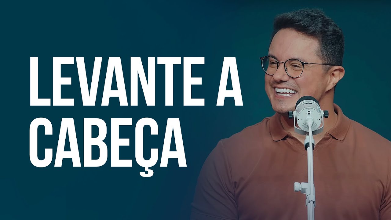 Levante a Cabeça | Deive Leonardo