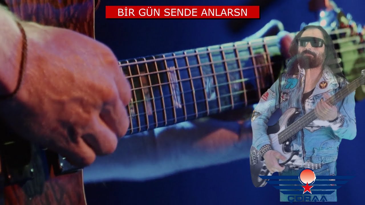 Çora BİR GÜN SENDE ANLARSN