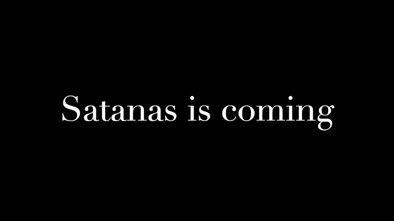 Satanas is coming