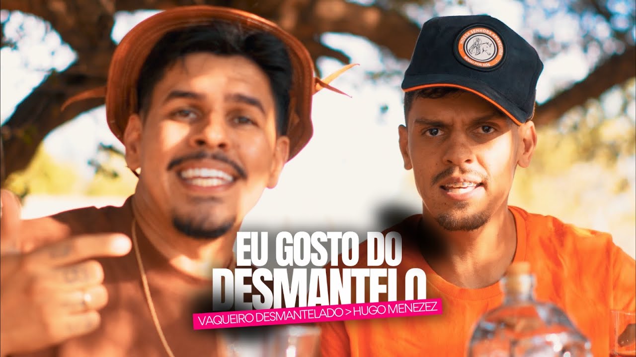 EU GOSTO DO DESMANTELO - VAQUEIRO DESMANTELADO (VIDEOCLIPE OFICIAL) ft  HUGO MENEZES