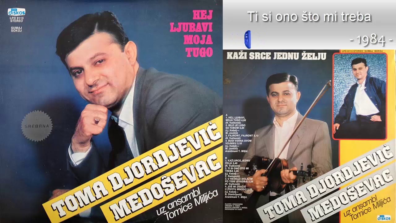 Toma Djordjevic Medosevac - Ti si ono sto mi treba - (Audio 1984)