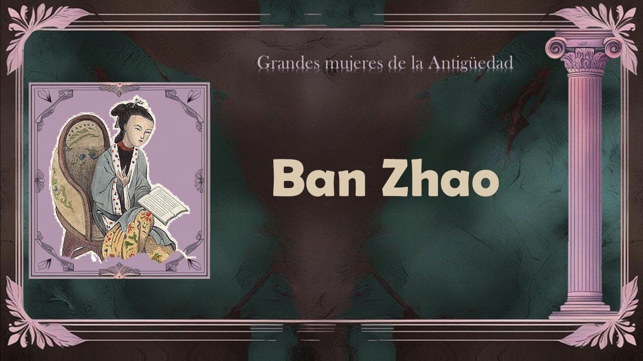 Ban Zhao: primera historiadora de China y sabia de la corte Han