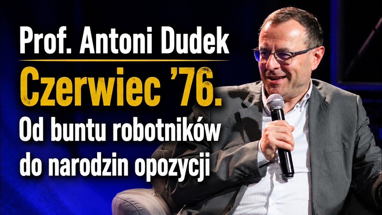 Prof. Antoni Dudek. Radomski Czerwiec &rsquo;76. Bunt, kt&oacute;ry zmienił Polskę