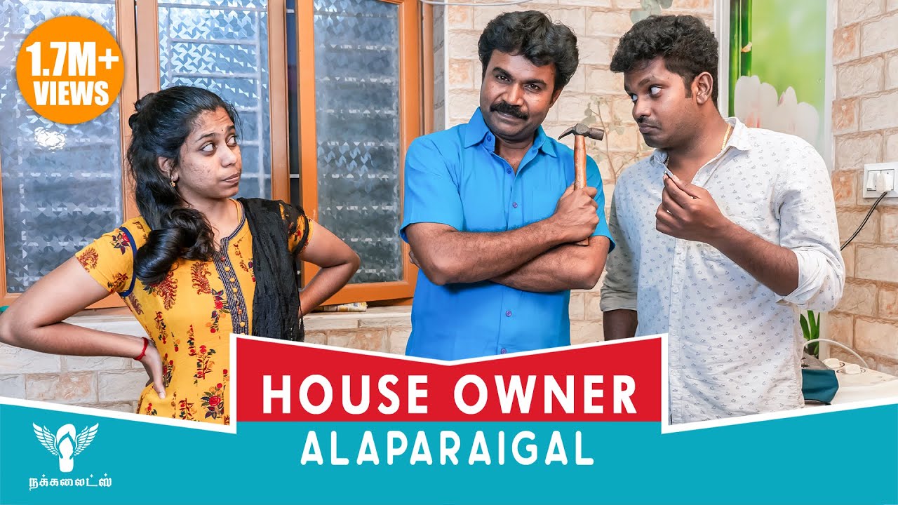 House Owner Alaparaigal #Nakkalites