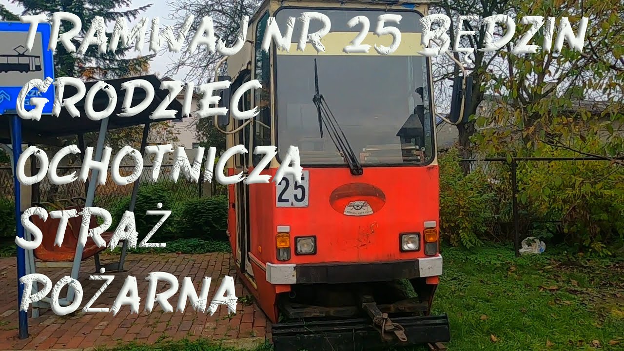 Tramwaj nr 25 Będzin Grodziec OSP