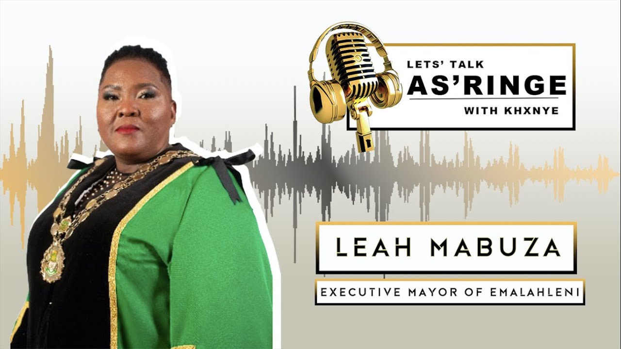 AS'RINGE S1 EP15 | LEAH MABUZA | Executive Mayor, Vision of the city, Background, Education